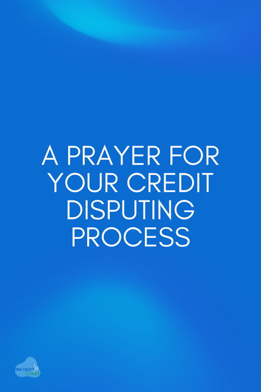 A Prayer For Your Credit Disputing Process